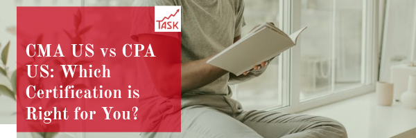CMA US vs CPA USA: Which Certification is Right for You?